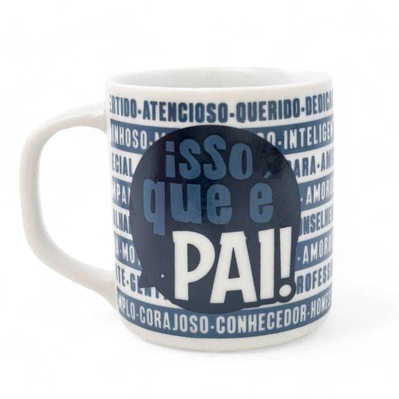 Caneca de Cerâmica 300ml - Isso que é Pai! leve compre